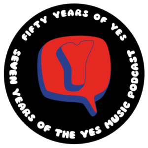 Fifty years of Yes, 7 years of the Yes Music Podcast